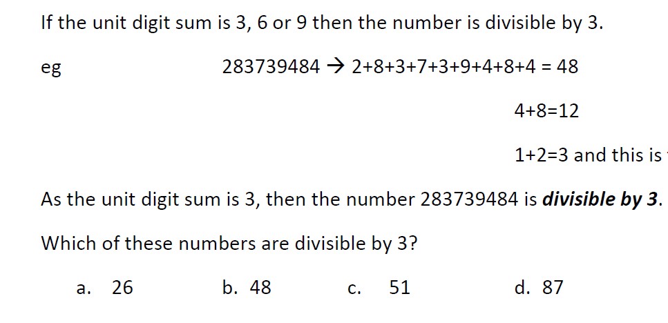 This exercise gives the divisibility rules for 2,3,5, 6 and 9 and has some questions to allow students to test these methods.